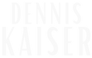 DENNIS KAISER