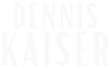 DENNIS KAISER 