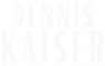 DENNIS KAISER 